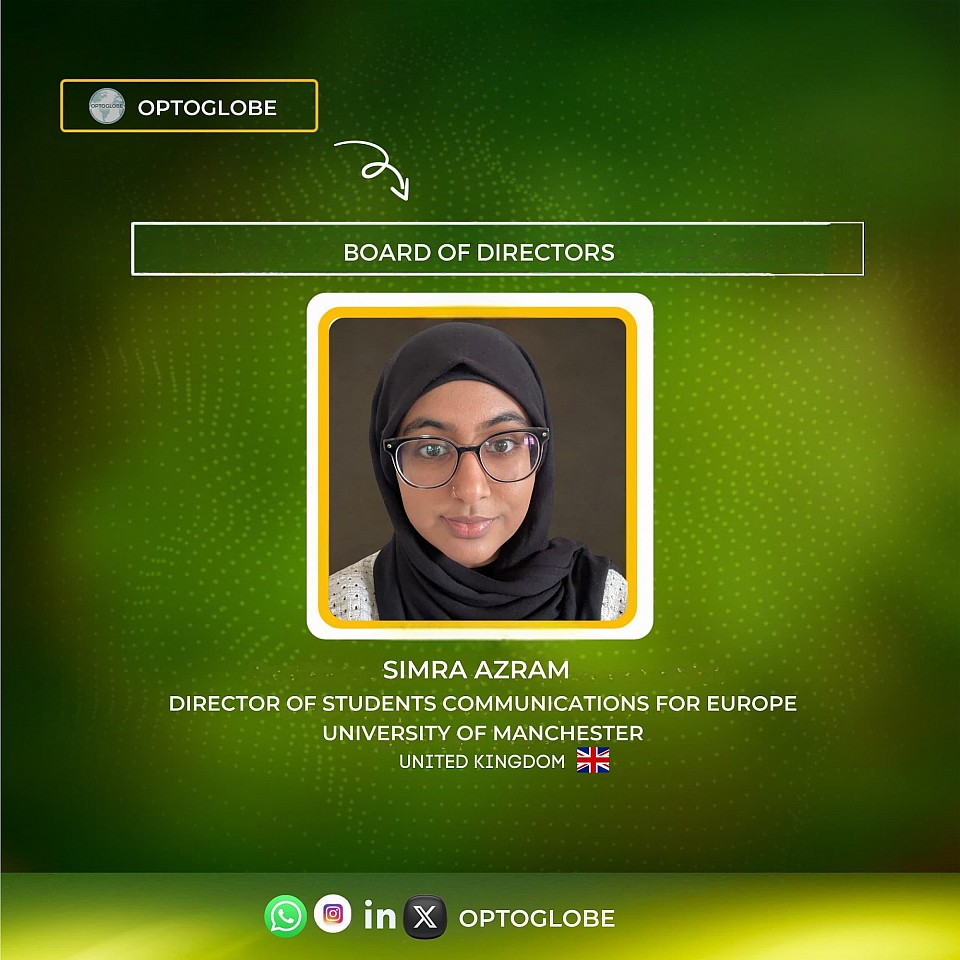 SIMRA AZRAM- DIRECTOR OF STUDENTS COMMUNICATIONS FOR EUROPE, OPTOGLOBE